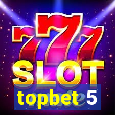 topbet 5